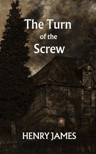 The Turn of the Screw: Chilling Secrets of Bly Manor von Independently published